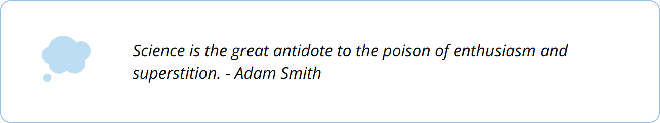 Quote - Science is the great antidote to the poison of enthusiasm and superstition. - Adam Smith